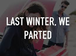 Last Winter, We Parted